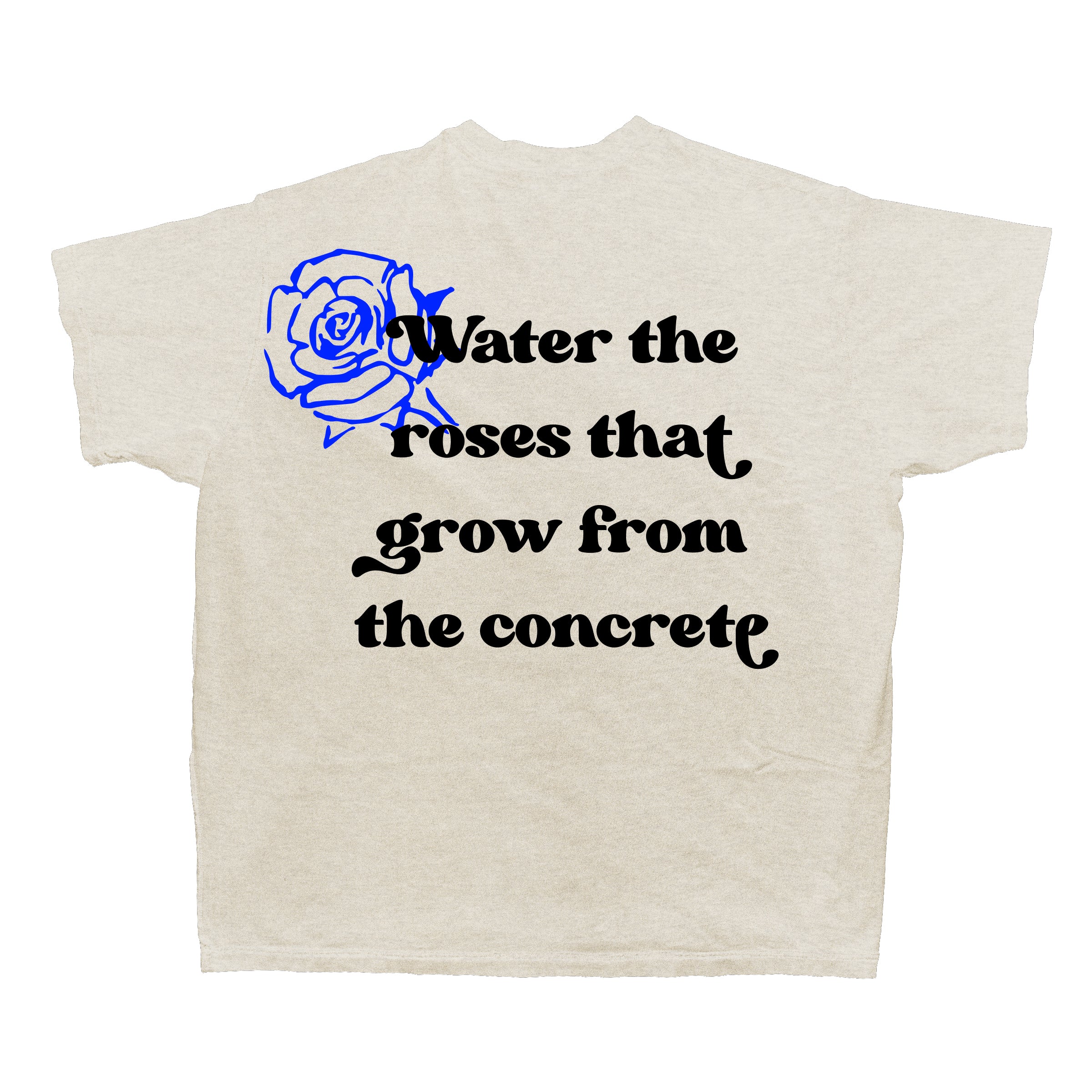 "Water the Roses" T-Shirt