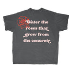 Load image into Gallery viewer, &quot;Water the Roses&quot; T-Shirt
